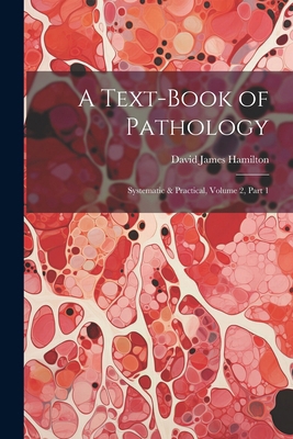 A Text-Book of Pathology: Systematic & Practica... 1022703617 Book Cover