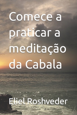 Comece a praticar a meditação da Cabala [Portuguese] B09FNS5HHD Book Cover