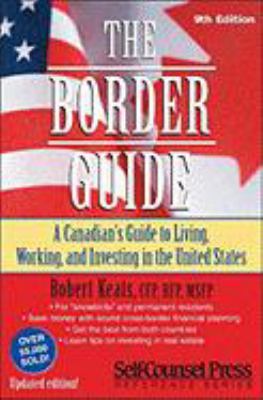 The Border Guide: A Guide to Living, Working, a... 1551808307 Book Cover