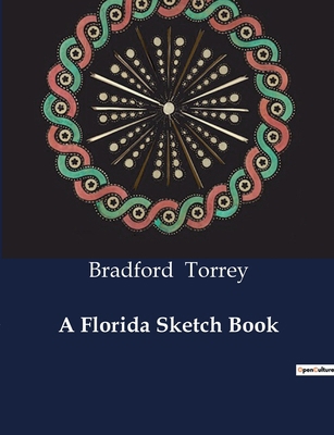 A Florida Sketch Book: Exploring the Untamed Wi... B0CSVN2Q3L Book Cover