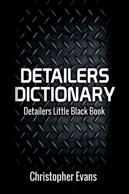 Detailers Dictionary: Detailers Little Black Bo... 1543959539 Book Cover