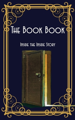 The Book Book: Inside the Inside Story 1970022620 Book Cover