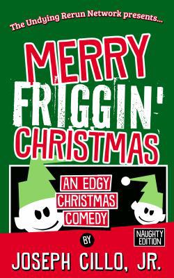 Merry Friggin' Christmas: An Edgy Christmas Com... 1942590237 Book Cover