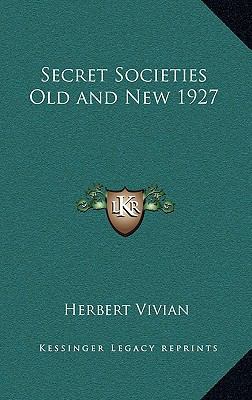 Secret Societies Old and New 1927 1163218596 Book Cover