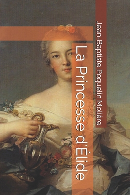 La Princesse d'?lide [French] 1699309574 Book Cover