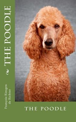 The poodle: the poodle 1717131425 Book Cover