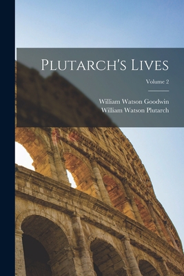 Plutarch's Lives; Volume 2 1016410034 Book Cover