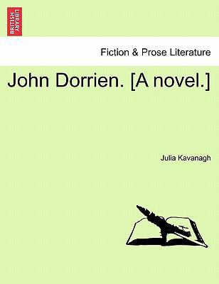 John Dorrien. [A Novel.] 1241192332 Book Cover