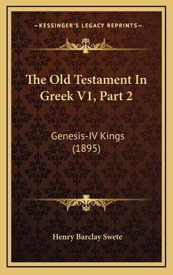 The Old Testament In Greek V1, Part 2: Genesis-... 1167314069 Book Cover