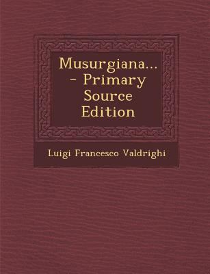 Musurgiana... - Primary Source Edition [Italian] 1294379984 Book Cover