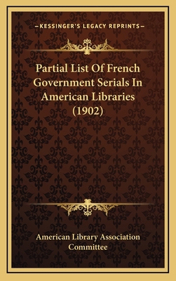 Partial List Of French Government Serials In Am... 1168895979 Book Cover