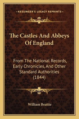 The Castles And Abbeys Of England: From The Nat... 1165123649 Book Cover
