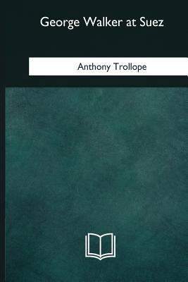 George Walker at Suez 1985034379 Book Cover