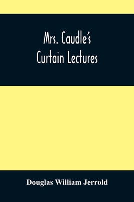 Mrs. Caudle'S Curtain Lectures 9354489982 Book Cover