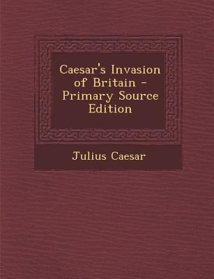 Caesar's Invasion of Britain [Latin] 1287582192 Book Cover
