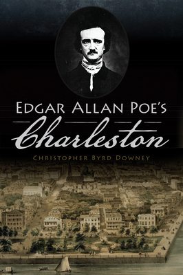 Edgar Allan Poe's Charleston 1467142026 Book Cover