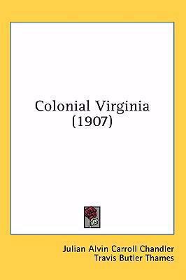 Colonial Virginia (1907) 1436995752 Book Cover