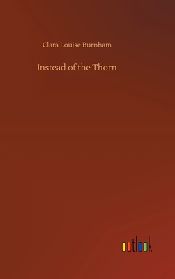 Instead of the Thorn 375240406X Book Cover