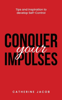 Conquer Your Impulses B0CCW43K9R Book Cover