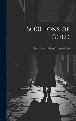 6000 Tons of Gold 1020820349 Book Cover