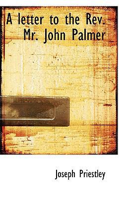 A Letter to the REV. Mr. John Palmer 1117499197 Book Cover