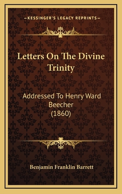 Letters On The Divine Trinity: Addressed To Hen... 1166346447 Book Cover