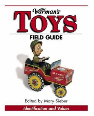 Warman's Toys Field Guide: Values and Identific... 0873498178 Book Cover