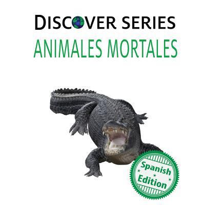 Animales Mortales: (Deadly Animals) 1532403712 Book Cover