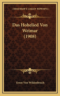 Das Hohelied Von Weimar (1908) [German] 1168686598 Book Cover