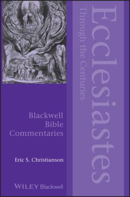 Ecclesiastes Through the Centuries 0470674911 Book Cover