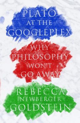 Plato at the Googleplex: Why Philosophy Won't G... 0307378195 Book Cover