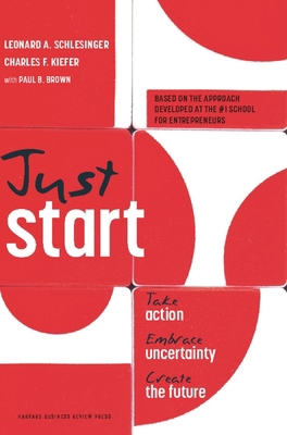 Just Start: Take Action, Embrace Uncertainty, C... 1422143619 Book Cover