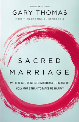 Sacred Marriage: What If God Designed Marriage ... 0310337372 Book Cover