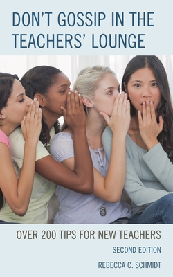 Don't Gossip in the Teachers' Lounge: Over 200 ... 1475834357 Book Cover