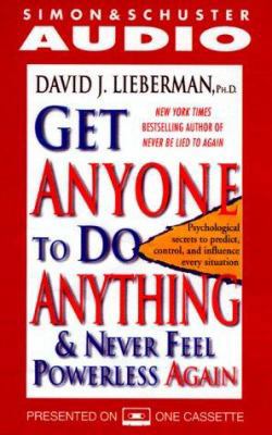 Get Anyone to Do Anything: And Never Feel Power... 0743500555 Book Cover