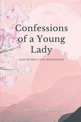 Confessions of a Young Lady: Her Doings and Mis... B08YRWRP8Q Book Cover