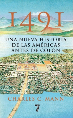 1491: Una Nueva Historia de la Americas Antes d... [Spanish] 1609805151 Book Cover