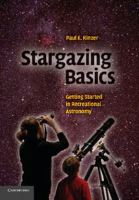 Stargazing Basics: Getting Started in Recreatio... 0521728592 Book Cover