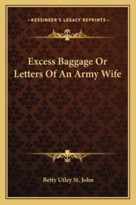 Excess Baggage Or Letters Of An Army Wife 1163159417 Book Cover