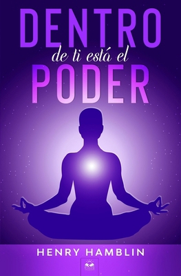 Dentro de Ti Está el Poder [Spanish] 1653779438 Book Cover