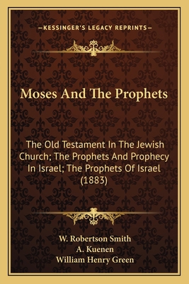 Moses And The Prophets: The Old Testament In Th... 1164038877 Book Cover