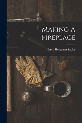 Making A Fireplace 1016094515 Book Cover