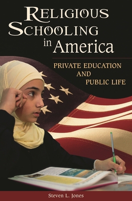 Religious Schooling in America: Private Educati... 0313351899 Book Cover