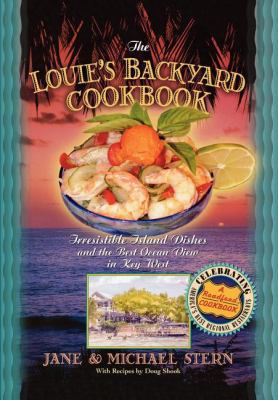 The Louie's Backyard Cookbook: Irresistible Isl... 1401605133 Book Cover