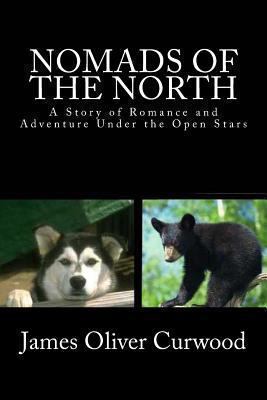 Nomads of the North: A Story of Romance and Adv... 1481911910 Book Cover