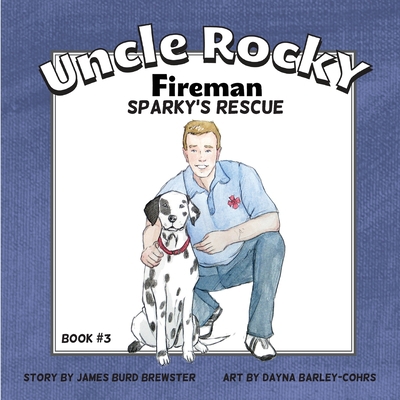 Uncle Rocky, Fireman: Sparky's Rescue 099119943X Book Cover