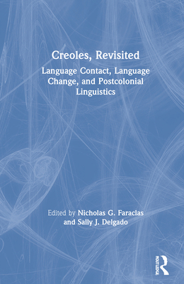 Creoles, Revisited: Language Contact, Language ... 0367410117 Book Cover
