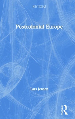 Postcolonial Europe 0367418045 Book Cover