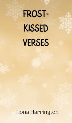 Frost-Kissed Verses 9916945462 Book Cover