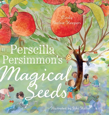 Perscilla Persimmon's Magical Seeds B0GFKLP58J Book Cover